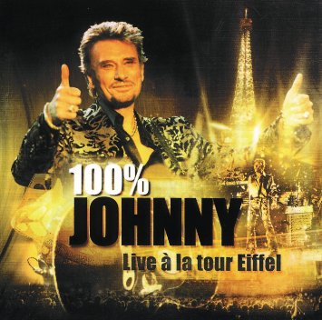 Johnny Hallyday : 100% Live A La Tour Eiffel (Live 2000)